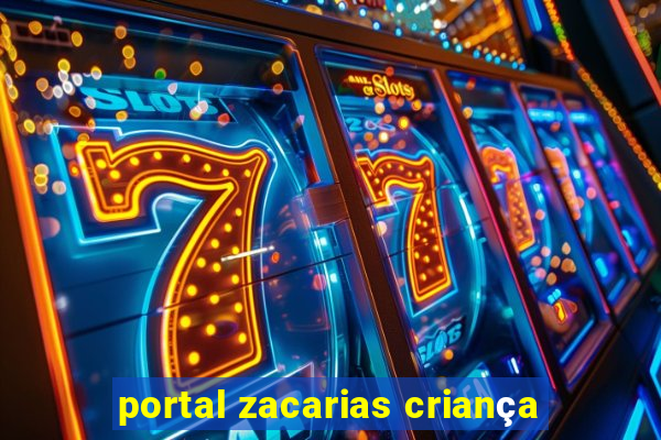 portal zacarias criança